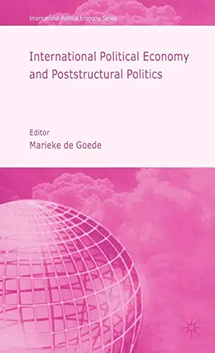 Cover of International Political Economy and Poststructural Politics