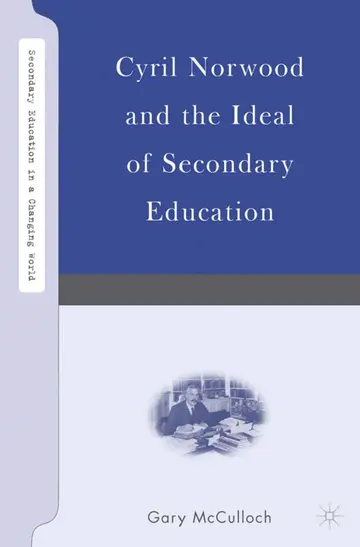 Cover of Cyril Norwood and the Ideal of Secondary Education