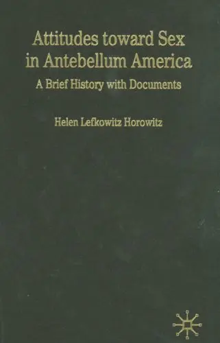 Cover of Attitudes Toward Sex in Antebellum America