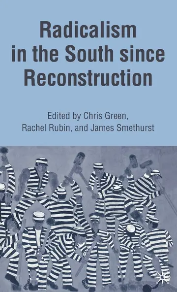 Cover of Radicalism in the South Since Reconstruction