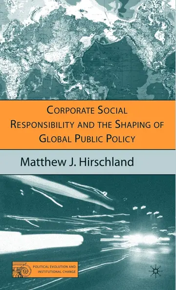 Cover of Corporate Social Responsibility and the Shaping of Global Public Policy