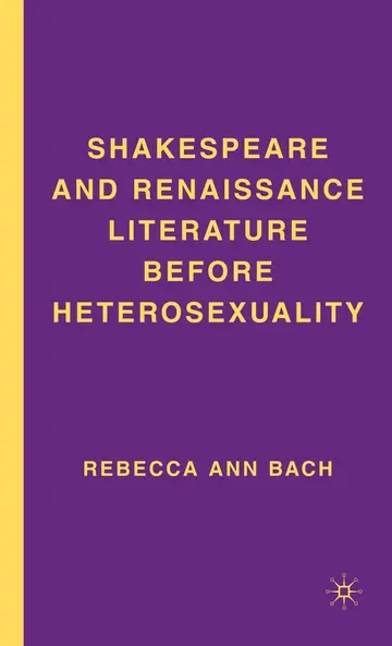 Cover of Shakespeare and Renaissance Literature Before Heterosexuality