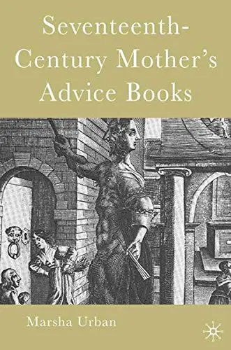 Cover of Seventeenth-Century Mother's Advice Books