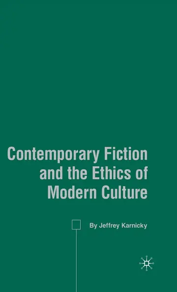 Cover of Contemporary Fiction and the Ethics of Modern Culture