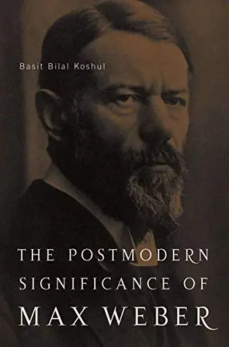 Cover of The Postmodern Significance of Max Weber's Legacy