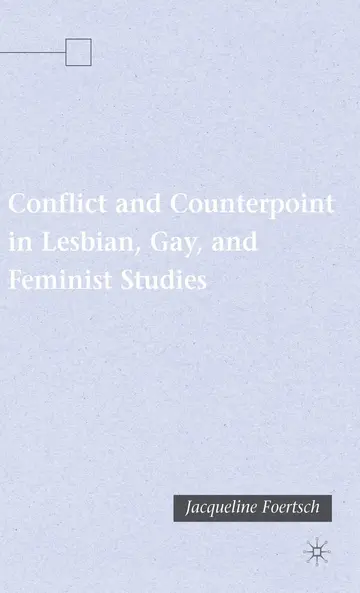 Cover of Conflict and Counterpoint in Lesbian, Gay, and Feminist Studies