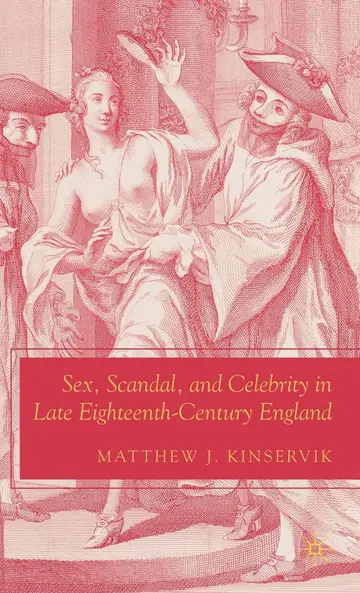Cover of Sex, Scandal, and Celebrity in Late Eighteenth-Century England