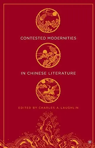 Cover of Contested Modernities in Chinese Literature