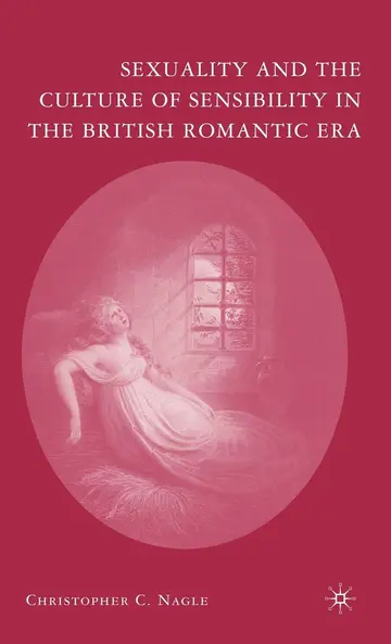 Cover of Sexuality and the Culture of Sensibility in the British Romantic Era