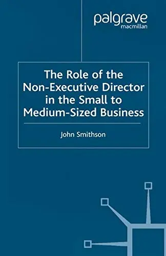 Cover of The Role of the Non-Executive Director in the Small to Medium-Sized Business