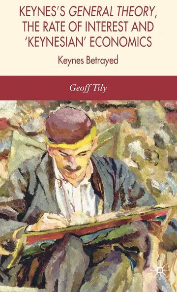 Cover of Keynes's General Theory, the Rate of Interest and 'Keynesian' Economics