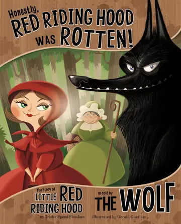 Cover of Honestly, Red Riding Hood Was Rotten!