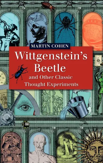 Cover of Wittgenstein's Beetle and Other Classic Thought Experiments