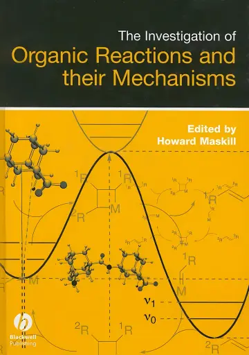 Cover of The Investigation of Organic Reactions and Their Mechanisms