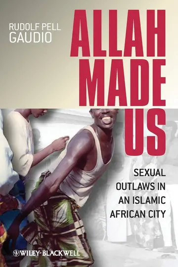 Cover of Allah Made Us - Sexual Outlaws in an Islamic African City