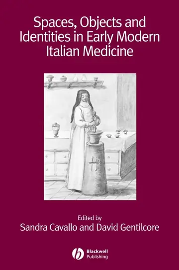 Cover of Spaces, Objects and Identities in Early Modern Italian Medicine
