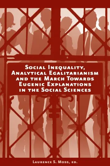 Cover of Social Inequality, Analytical Egalitarianism and the March Towards Eugenic Explanations in the Social Sciences