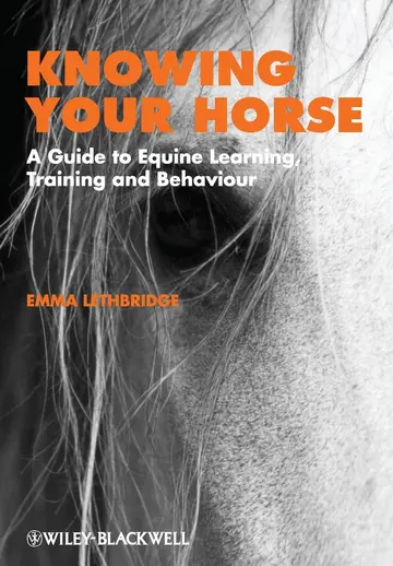 Cover of Knowing Your Horse - A Guide to Equine Learning, Training and Behaviour