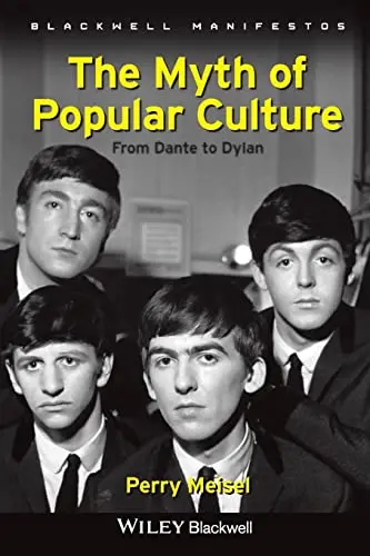 Cover of The Myth of Popular Culture from Dante to Dylan