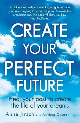 Cover of Create Your Perfect Future