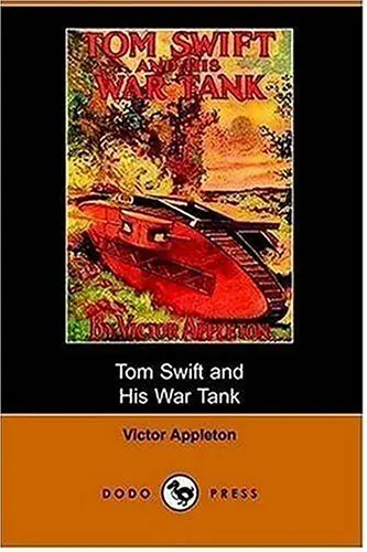 Cover of Tom Swift and His War Tank, Or, Doing His Bit for Uncle Sam