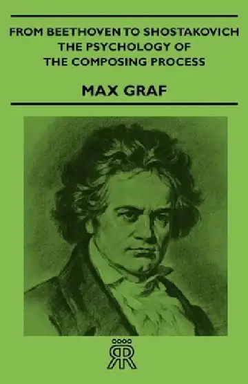 Cover of From Beethoven to Shostakovich - The Psychology of the Composing Process