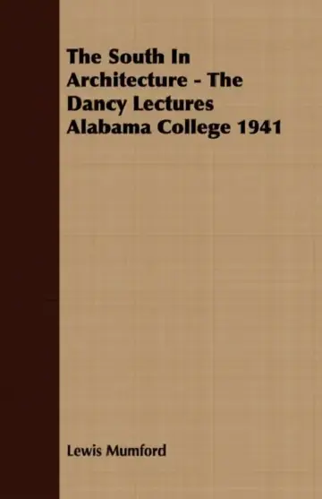 Cover of The South In Architecture - The Dancy Lectures Alabama College 1941