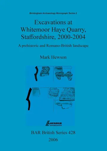 Cover of Excavations at Whitemoor Haye Quarry, Staffordshire, 2000-2004