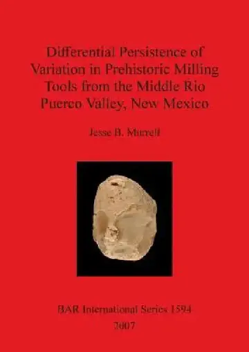 Cover of Differential Persistence of Variation in Prehistoric Milling Tools from the Middle Rio Puerco Valley, New Mexico