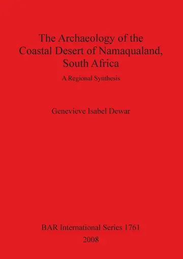 Cover of The Archaeology of the Coastal Desert of Namaqualand South Africa