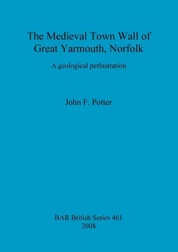 Cover of The Medieval Town Wall of Great Yarmouth, Norfolk, U.K