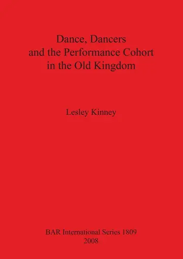 Cover of Dance Dancers and the Performance Cohort in the Old Kingdom