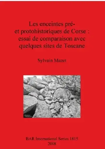 Cover of Les enceintes pré- et protohistoriques de Corse - essai de comparaison avec quelques sites de Toscane