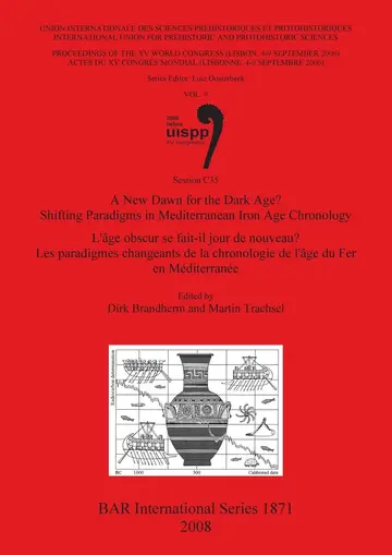 Cover of A New Dawn for the Dark Age Shifting Paradigms in Mediterranean Iron Age Chronology / L'age obscur se fait-il jour de nouveau Les paradigmes ... Archaeological Reports International Series)
