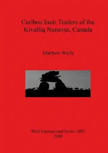 Cover of Caribou Inuit Traders of the Kivalliq Nunavut, Canada