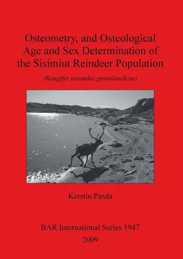 Cover of Osteometry and Osteological Age and Sex Determination of the Sisimiut Reindeer Population