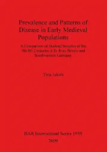 Cover of Prevalence and Patterns of Disease in Early Medieval Populations