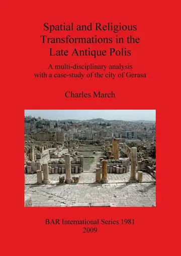 Cover of Spatial and Religious Transformations in the Late Antique Polis