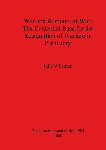 Cover of War and Rumors of War. the Evidential Base for the Recognition of Warfare in Prehistory