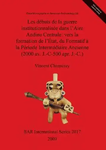 Cover of Les débuts de la guerre institutionnalisée dans l'Aire Andine Centrale