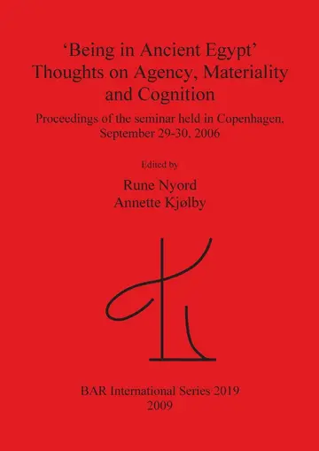 Cover of 'Being in Ancient Egypt'. Thoughts on Agency Materiality and Cognition