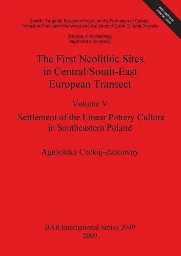 Cover of The First Neolithic Sites in Central/South-East European Transect