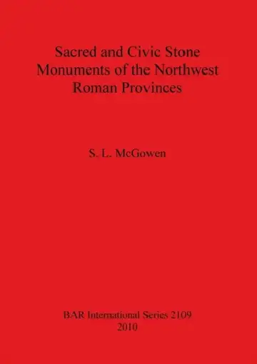 Cover of Sacred and Civic Stone Monuments of the Northwest Roman Provinces