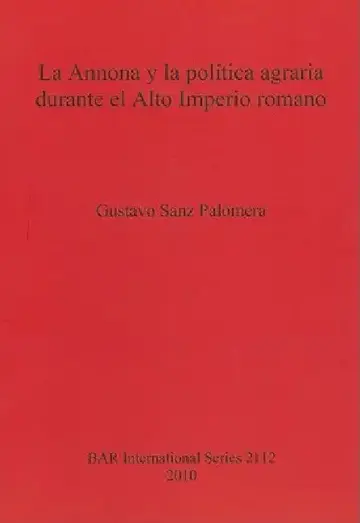 Cover of La Annona y la política agraria durante el Alto Imperio romano