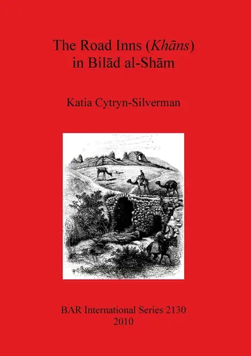 Cover of The Road Inns (Khans) in Bilad Al-Sham