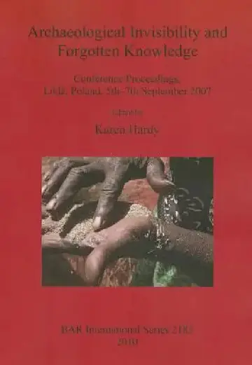 Cover of Archaeological Invisibility and Forgotten Knowledge