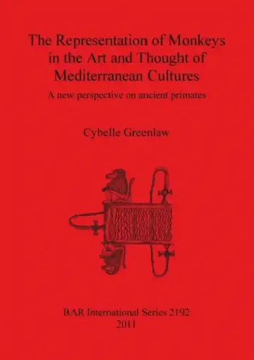 Cover of The Representation of Monkeys in the Art and Thought of Mediterranean Cultures