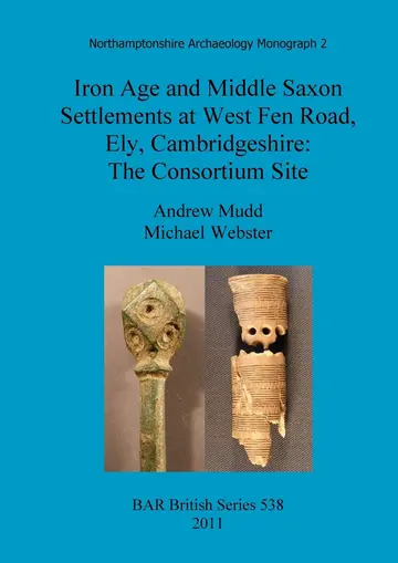 Cover of Iron Age and Middle Saxon settlements at West Fen Road, Ely, Cambridgeshire