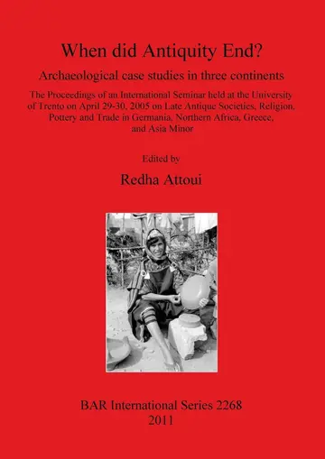 Cover of When did Antiquity End Archaeological case studies in three continents