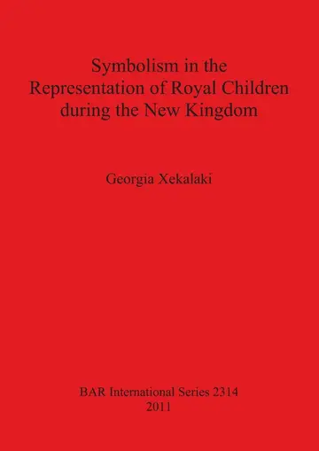 Cover of Symbolism in the Representation of Royal Children during the New Kingdom